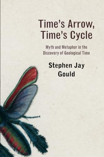 Time's Arrow/Time's Cycle: Myth and Metaphor in the Discovery of Geological Time (Jerusalem-Harvard Lectures)