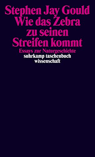 Wie das Zebra zu seinen Streifen kommt: Essays zur Naturgeschichte (suhrkamp taschenbuch wissenschaft)