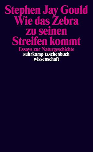 Wie das Zebra zu seinen Streifen kommt: Essays zur Naturgeschichte (suhrkamp taschenbuch wissenschaft)