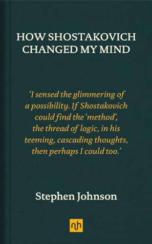 How Shostakovich Changed My Mind von Notting Hill Editions
