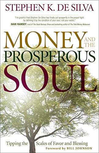 Money and the Prosperous Soul: Tipping The Scales Of Favor And Blessing von Chosen Books