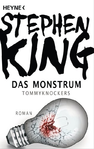 Das Monstrum – Tommyknockers: Roman