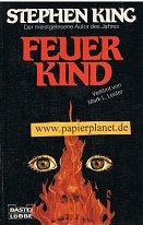 Feuerkind. Thriller. = Firestarter. Bastei 13001 ; 3404130014 von Bastei Lübbe,