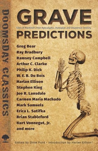Grave Predictions: Tales of Mankind's Post-Apocalyptic, Dystopian and Disastrous Destiny (Dover Doomsday Classics)