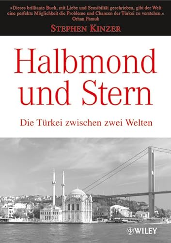 Halbmond und Stern: Die Türkei zwischen zwei Welten