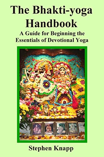 The Bhakti-yoga Handbook: A Guide for Beginning the Essentials of Devotional Yoga von CREATESPACE