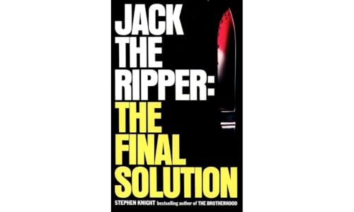 JACK THE RIPPER: THE FINAL SOLUTION