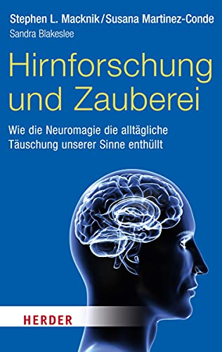 Hirnforschung und Zauberei: Wie die Neuromagie die alltägliche Täuschung unserer Sinne enthüllt (HERDER spektrum) von Verlag Herder GmbH
