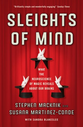 SLEIGHTS OF MIND: What the neuroscience of magic reveals about our brains von Profile Books