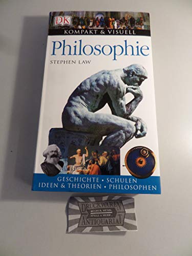 Philosophie: Geschichte, Schulen, Ideen & Theorien, Philosophen (Kompakt & Visuell)