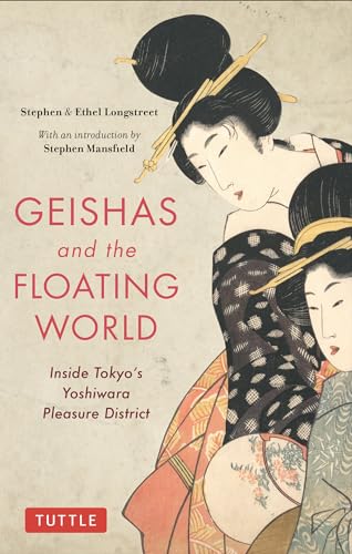 Geishas and the Floating World: Inside Tokyo's Yoshiwara Pleasure District von Tuttle Publishing