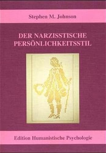 Der narzisstische Persönlichkeitsstil: Integratives Modell und therapeutische Praxis (EHP - Edition Humanistische Psychologie) von Edition Humanistische Psychologie - EHP