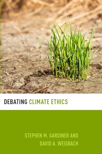 Debating Climate Ethics (Debating Ethics) von OUP USA