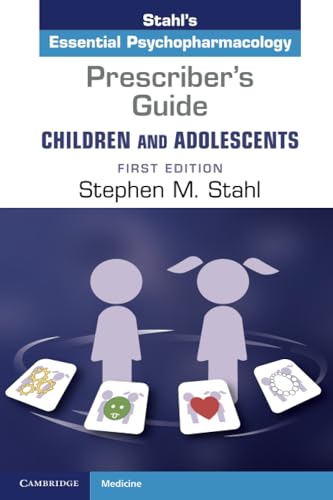 Prescriber's Guide – Children and Adolescents: Stahl's Essential Psychopharmacology von Cambridge University Press