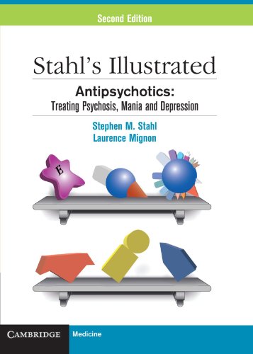 Stahl's Illustrated Antipsychotics: Treating Psychosis, Mania and Depression von Cambridge University Press