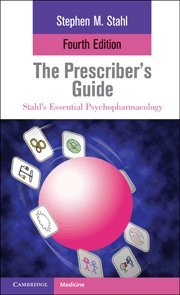 The Prescriber's Guide (Stahl's Essential Psychopharmacology) von Cambridge University Press