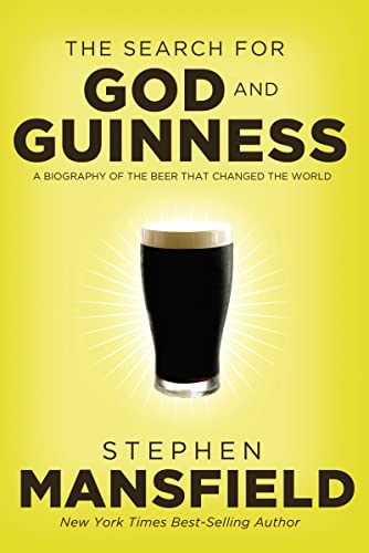 The Search for God and Guinness: A Biography of the Beer that Changed the World von Thomas Nelson