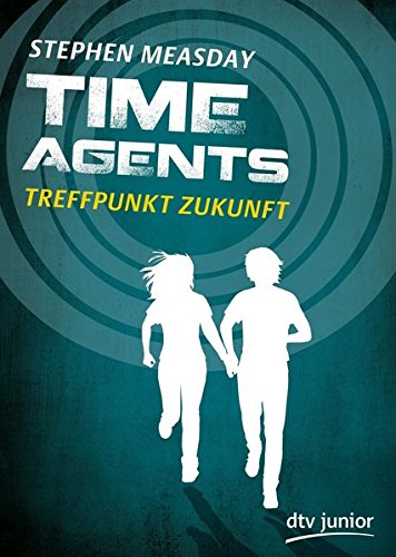 Time Agents - Treffpunkt Zukunft von dtv Verlagsgesellschaft