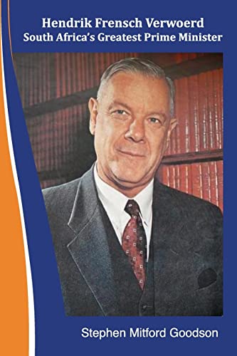 Hendrik Frensch Verwoerd South Africa'a Greatest Prime Minister von Createspace Independent Publishing Platform