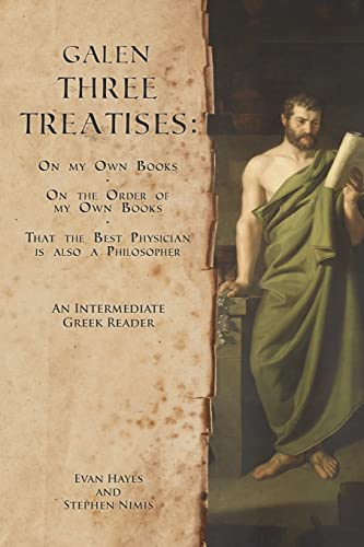 Galen, Three Treatises: An Intermediate Greek Reader: Greek Text with Running Vocabulary and Commentary von Faenum Publishing, Ltd.