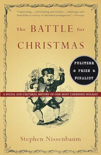 The Battle for Christmas: A Social and Cultural History of Our Most Cherished Holiday von Vintage