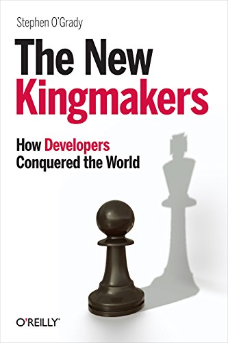 New Kingmakers: How Developers Conquered the World von O'Reilly Media