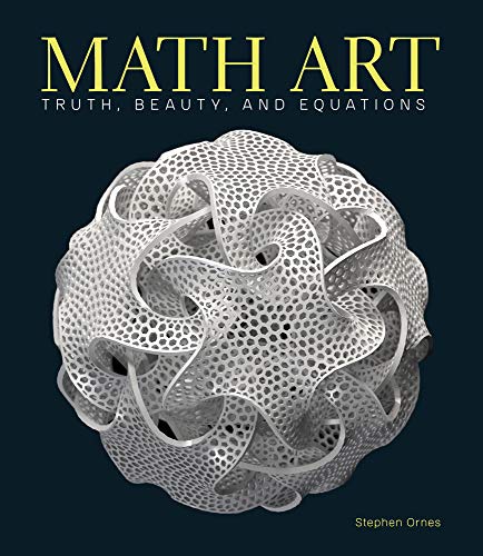 Math Art: Truth, Beauty, and Equations von Sterling