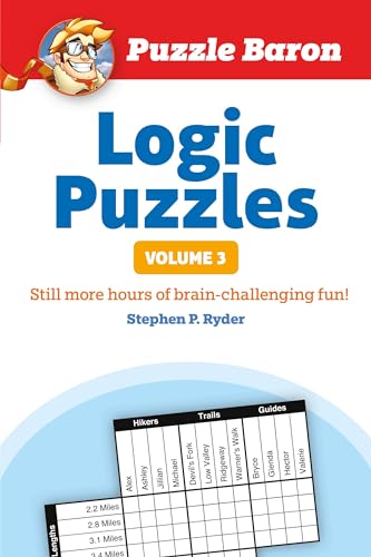 Puzzle Baron's Logic Puzzles, Volume 3: More Hours of Brain-Challenging Fun! von Alliance