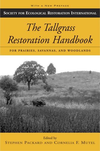 The Tallgrass Restoration Handbook: For Prairies, Savannas, and Woodlands (Science and Practice of Ecological Restoration (Paperback))