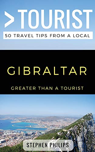 Greater Than a Tourist- Gibraltar: 50 Travel Tips from a Local (Greater Than a Tourist Europe, Band 221) von Independently Published
