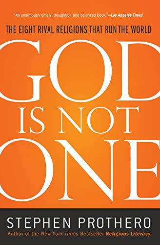 God Is Not One: The Eight Rival Religions That Run the World