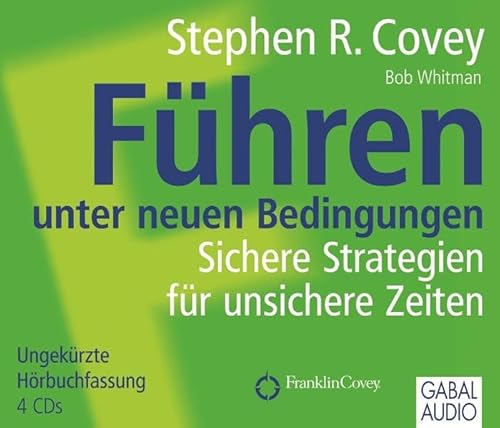 Führen unter neuen Bedingungen: Sichere Strategien für unsichere Zeiten (Dein Business)