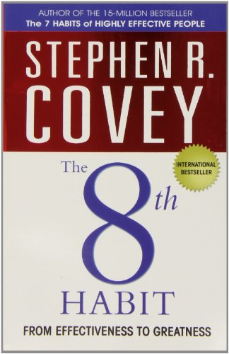 The 8th Habit: from Effectiveness to Greatness: The 7 Effects of Highly Effective People The 8th Habit: from Effectiveness to Greatness: The 7 Effects of Highly Effective People