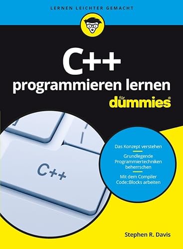 C++ programmieren lernen für Dummies: Dieses Buch bringt Sie ins Plusplus