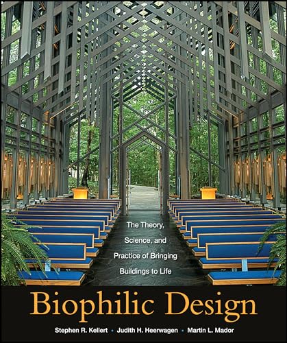 Biophilic Design: The Theory, Science and Practice of Bringing Buildings to Life von Wiley