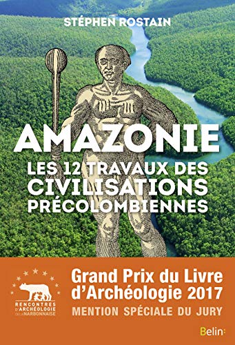 Amazonie : les 12 travaux des civilisations précolombiennes von BELIN