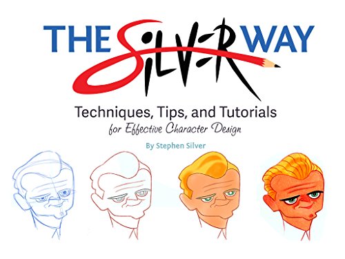 The Silver Way: Techniques, Tips, and Tutorials for Effective Character Design von Design Studio Press