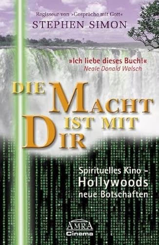 Die Macht ist mit Dir. Spirituelles Kino - Hollywoods neue Botschaften von AMRA Verlag