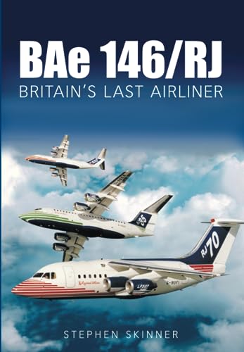 Bae 146/rj: Britain's Last Airliner