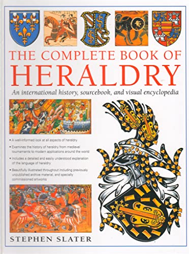The Complete Book of Heraldry: An International History, Sourcebook, and Visual Encyclopedia : Updated 2021 Special Edition