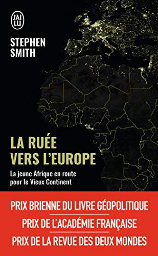 La ruee vers l'Europe: La jeune Afrique en route vers le Vieux Continent