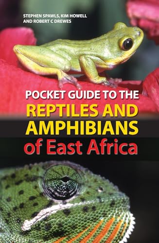 Pocket Guide to the Reptiles and Amphibians of East Africa (Bloomsbury Naturalist)