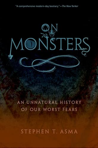 On Monsters: An Unnatural History of Our Worst Fears