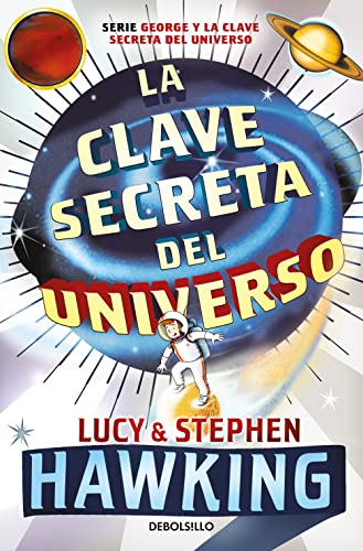 La clave secreta del universo: Una maravillosa aventura por el cosmos (Best Seller, Band 1) von DEBOLSILLO