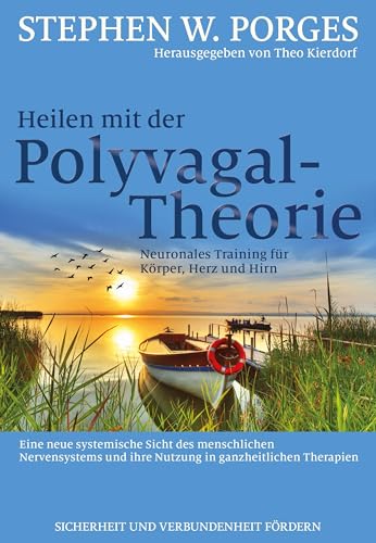 Heilen mit der Polyvagal-Theorie: Neuronales Training für Körper, Herz und Hirn von G.P. Probst Verlag