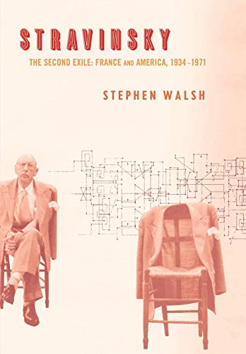 Stravinsky: The Second Exile: France and America, 1934–1971 von University of California Press