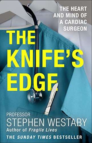 The Knife’s Edge: The Heart and Mind of a Cardiac Surgeon von Mudlark