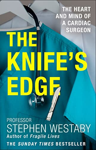 The Knife’s Edge: The Heart and Mind of a Cardiac Surgeon von Mudlark