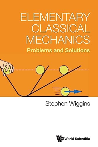 Elementary Classical Mechanics: Problems And Solutions von WSPC
