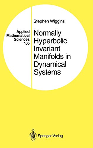 Normally Hyperbolic Invariant Manifolds in Dynamical Systems (Applied Mathematical Sciences, Band 105) von Springer